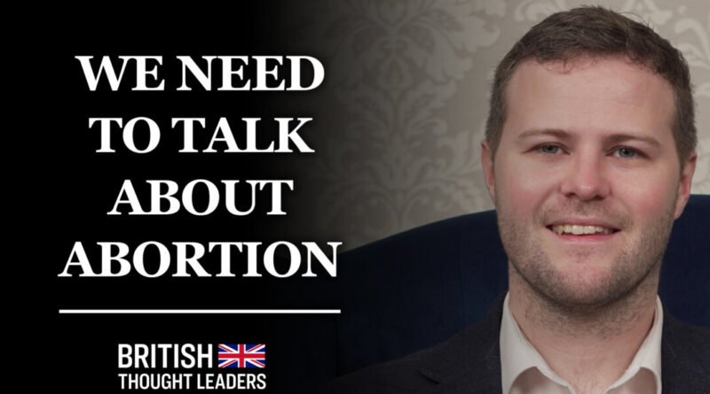 Dr Calum Miller: If We Really Believe in Equality Then Every Life Is Equal Including Babies in the Womb | British Thought Leaders